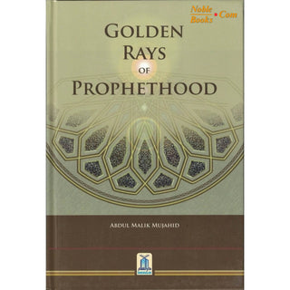 Golden Rays Of Prophethood By Abdul Malik Mujahid