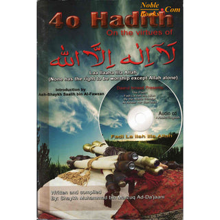 40 (Forty) Hadith with CD on the Virtues of Laa Ilaaha Illa Allah By Shaykh Muhammad bin Marzuq ad-Dajaan