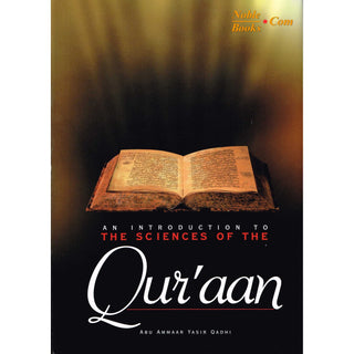 An Introduction to the Sciences of the Quran By Abu Ammaar Yasir Qadhi