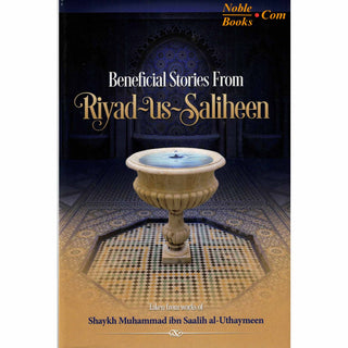 Beneficial Stories From Riyad us Saliheen By Shaykh Muhammad ibn Saalilh al-Uthaymeen