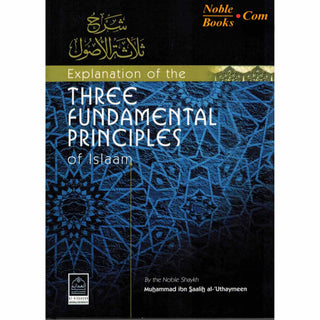 Explanation of the Three Fundamental Principles of Islam By Muhammad bin Saalih Uthaymeen