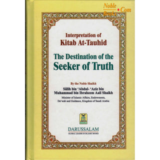 Destination of the Seeker of Truth: Kitab At-Tauhid By Salih bin Abdul-Aziz Aali Shaikh