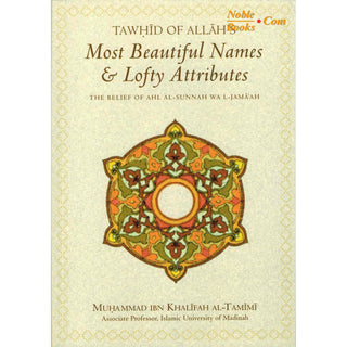 Tawhid of Allah's Most Beautiful Names and Lofty Attributes By Muhammad Ibn Khalifah al-Tamimi