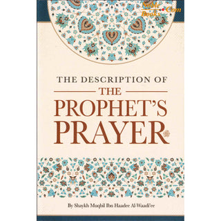 The Description of The Prophet's Prayer by Shaykh Muqbil Ibn Haadee Al-Waadi'ee