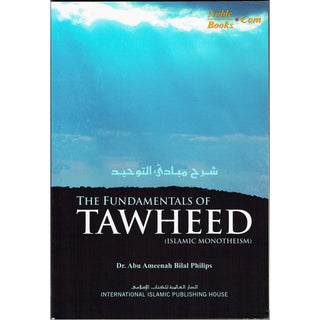 The Fundamentals of Tawheed (Islamic Monotheism) By Abu Ameenah Bilal Philips