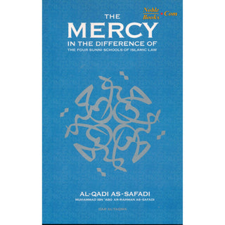 The Mercy in the Difference of the Four Schools of Islamic Law By Al-Qadi As Safadi