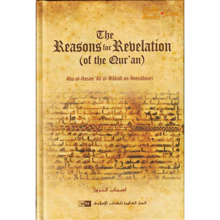 The Reasons for Revelation - Juz 1 to 4 By Abul-Hasan 'Ali al-Wahidi An-Neesaboori