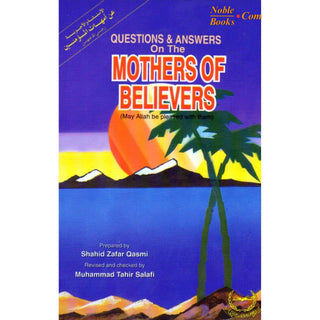 Q&A on the Mothers of Believers (PB) By Shahid Zafar Qasmi