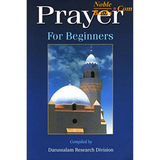 Prayer For Beginners By Darussalam Research Centre