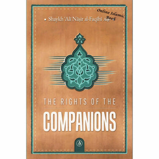The Rights Of The Companions By Shaykh Ali' Nasir al-Faqihi