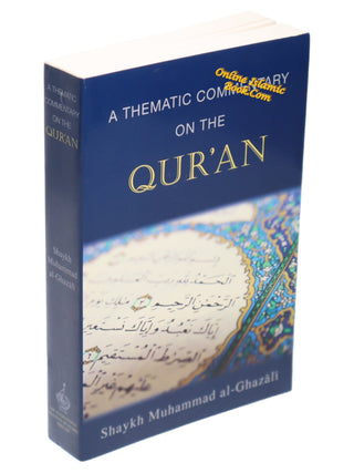A Thematic Commentary on the Quran By Muhammad al-Ghazali