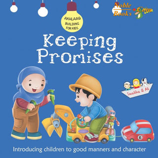 Keeping Promises: Good Manners and Character (Akhlaaq Building Series) By Ali Gator