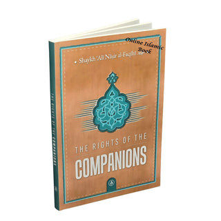 The Rights Of The Companions By Shaykh Ali' Nasir al-Faqihi