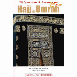 75 Questions & Answers on Hajj & Umrah By Dr. Zahoor Ali Shaikh