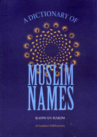 Dictionary of Muslim Names By Radwan Hakim