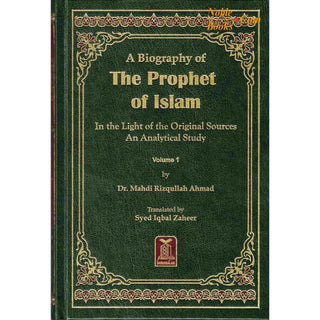 A Biography of the Prophet of Islam In the Light of the Original Sources An Analytical Study (2 Volumes) By Dr. Mahdi Rizqullah Ahmad