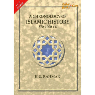 A Chronology of Islamic History (570 - 1000CE) By H. U. Rahman