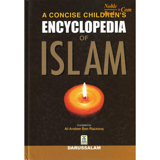A Concise Childrens Encyclopedia of Islam By Al-Arabee Ben Razzouq