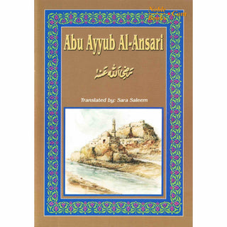 Abu Ayyub al-Ansari (RA) By Sara Saleem