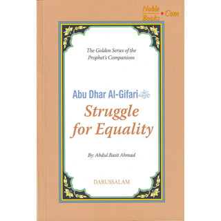 Abu Dhar Al-Gifari (RA) Struggle for Equality By Abdul Basit Ahmad