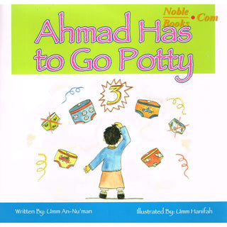 Ahmad Has to Go Potty By Umm An Numan