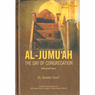 Al Jumuah The Day of Congregation By Dr. Gowher Yusuf