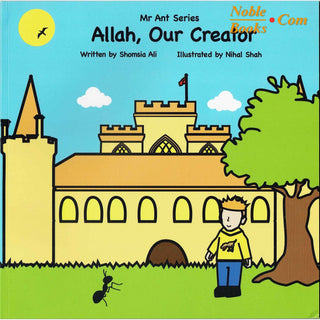 Allah Our Creator (Mr Ant Series) By Shomsia Ali