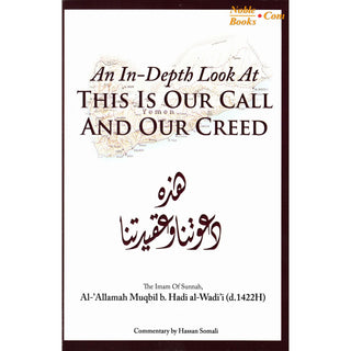 An In-Depth Look At This is Our Call and Our Creed By Allamah Muqbil B.hadi Alp-Wadi'i