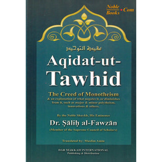 Aqidat -Ut-Tawhid the Creed of Monotheism By Dr.Salih al-Fawzan H/C