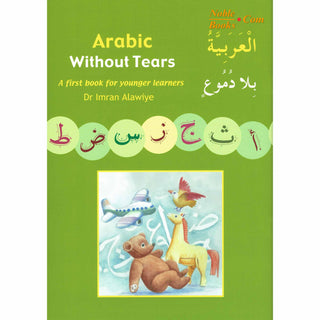 Arabic Without Tears Book 1 By Imran Hamza Alawiye - Noble Books