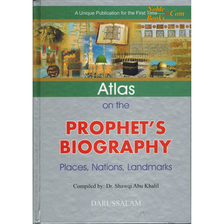 Atlas on the Prophet's Biography By Shawqi Abu Khalil