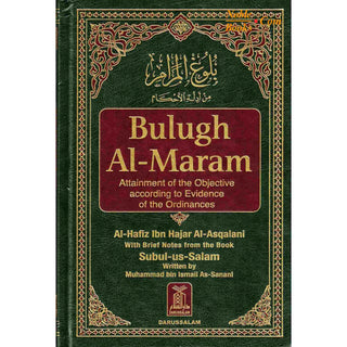 Bulugh Al-Maram Attainment of the Objective According to Evidence of the Ordinances By Hafiz Ibn Hajar Al-Askalani