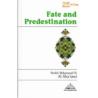 Fate and Predestination By Sheikh Mohammad Al-Sh'rawi