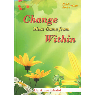 Change Must Come From Within By Dr. Amru Khalid