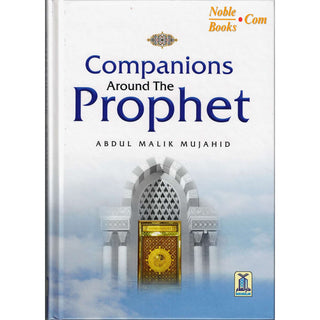 Companions Around The Prophet By Abdul Malik Mujahid