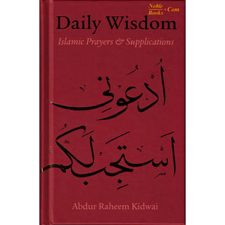 Daily Wisdom Islamic Prayers and Supplications By Abdur Raheem Kidwai