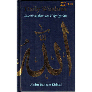 Daily Wisdom Selections from the Holy Quran By Abdur Raheem Kidwai