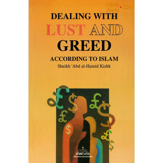 Dealing with Lust and Greed According to Islam By Sheikh Abd al-Hamid Kishk