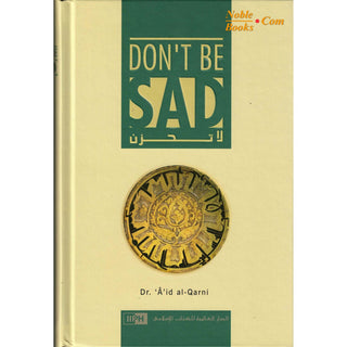 Don't Be Sad By Aaidh ibn Abdullah al-Qarni (Hardcover)