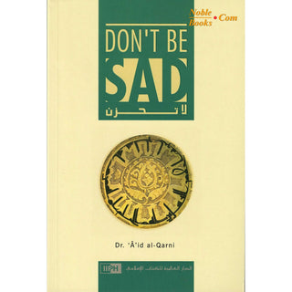 Don't Be Sad By Aaidh ibn Abdullah al-Qarni (Paperback) By Dr. Aaidh Ibn Abdullah al-Qarni