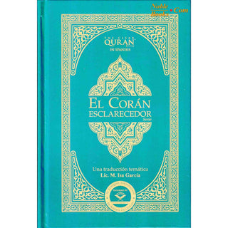 El Coran Esclarecedor,The Clear Quran In Spanish Language by Isa Garcia (Hardcover)