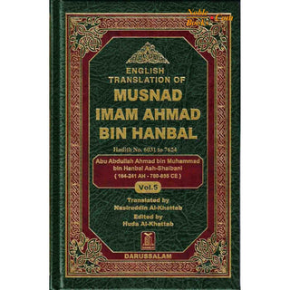 English Translation of Musnad Imam Ahmad Bin Hanbal Vol 5 (Hadith 6031-7624) By Abu Abdullah Ahmad bin Muhammad bin Hanbal Ash-Shaibani