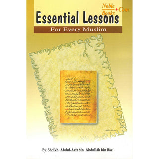 Essential Lessons for Every Muslim By Abdul Aziz bin Abdullah bin Baz