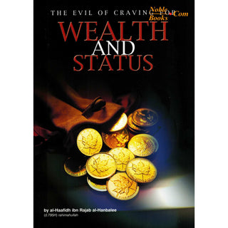 Evil of Craving for Wealth and Status By Al-Haafiz Ibn Rajab,ISBN: 9781898649106