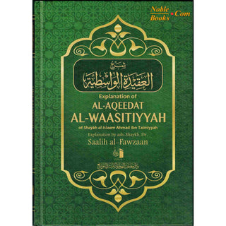 Explanation of al-Aqeedat al-Waasitiyyah of Shaykh al-Islam Ahmad Ibn Taimiyyah By Shaikh Saalih al-Fawzaan