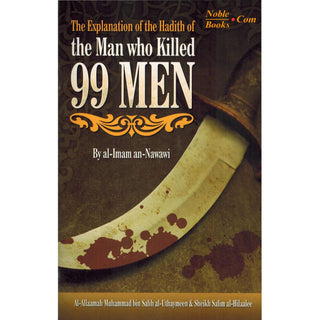 Explanation of the Hadith of the Man Who Killed 99 Men By Al-Imaam An-Nawawi