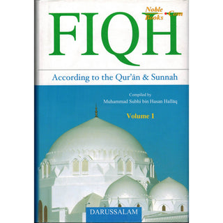 Fiqh According to the Qur'an & Sunnah ( 2 Volumes Set ) By Muhammad Subhi bin Hasan Hallaq