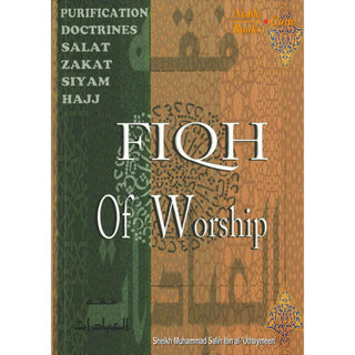 Fiqh Of Worship By Sheikh Muhammad Salih Ibn al-Uthaymeen