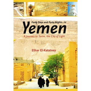 Forty Days & Forty Nights in Yemen By Ethar El-Katatney