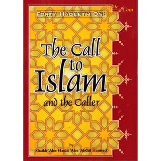 Forty Hadeeth On The Call to Islam and the Caller By Shaikh Alee Hasan Alee Abdul Hameed,ISBN: 9781898649113
